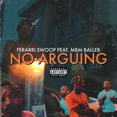 Ferrari Swoop x MBM Baller - No Arguing