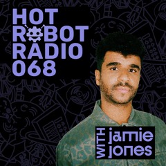 Hot Robot Radio 068