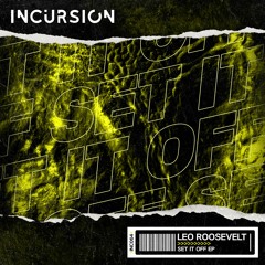 Leo Roosevelt - Set It Off