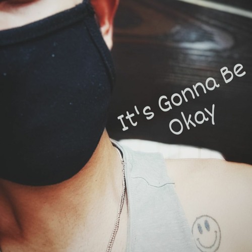 It's Gonna Be Okay