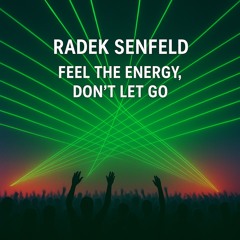 Feel the energy, don’t let go