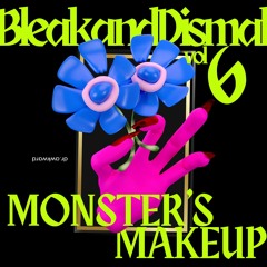 Bleak and Dismal Vol 6: Monster's Makeup
