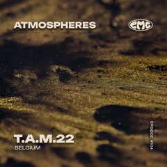 E.M.C. atmospheres #104 - T.A.M.22