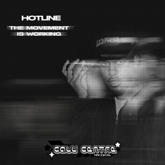 PREMIERE: Hotline - The Movement Is Working (Free DL)