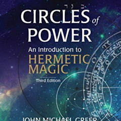 [Read] KINDLE 💗 Circles of Power: An Introduction to Hermetic Magic by  John Michael