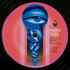 Phunky Torso - Desire [TRIX004]