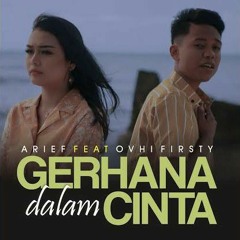 Mhd Azhar™ • Arief ft Ovi Firsty - Gerhana Dalam Cinta (Private).mp3
