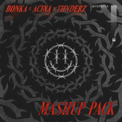 BONKA, ACINA & THNDERZ Mashup Pack