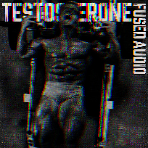 TESTOSTERONE FUSED AUDIO V1