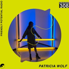 Ep 308 pt.1 w/ Patricia Wolf