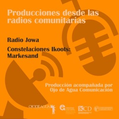 Radio Jowa - Constelaciones Ikoots: Markesand