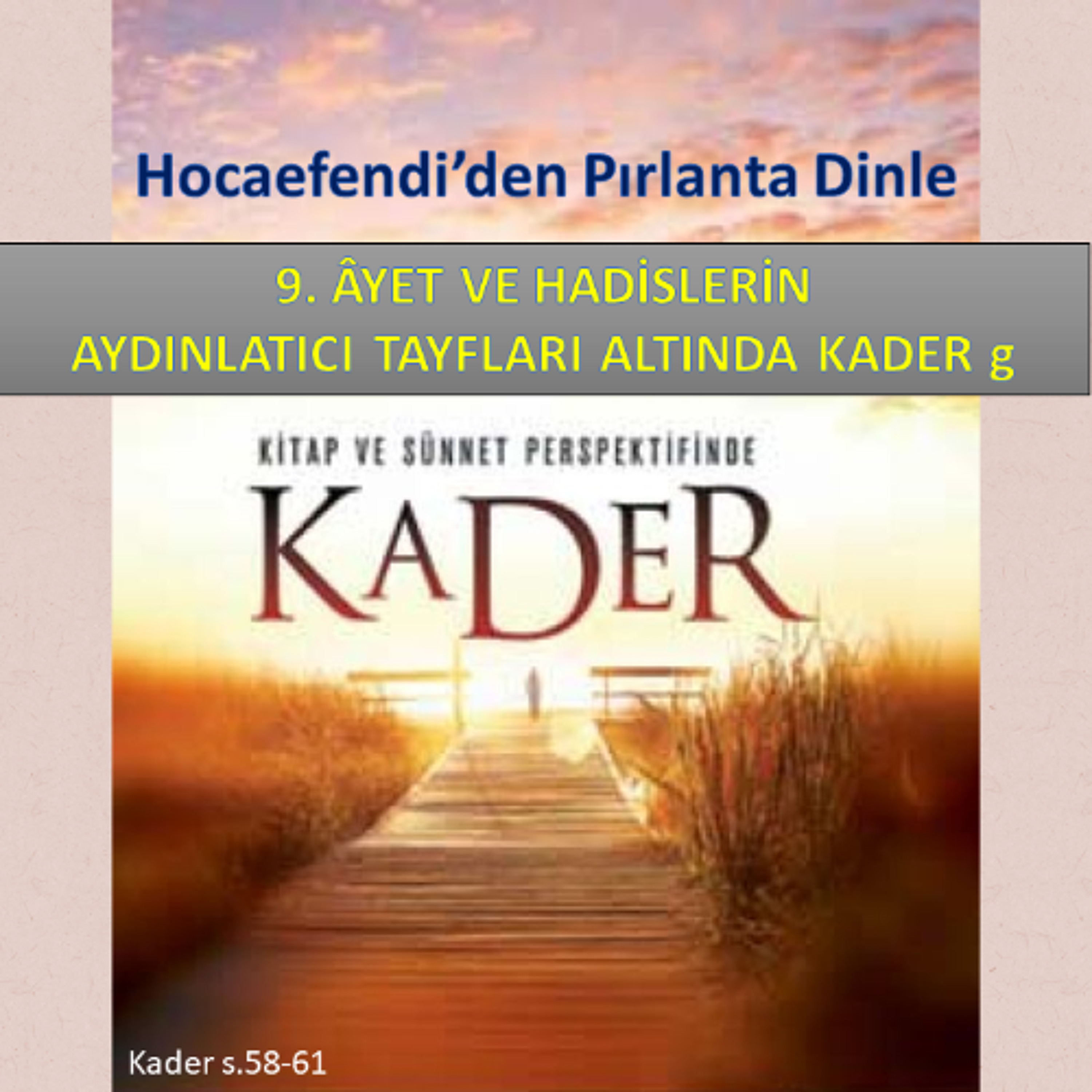 Kader s.058-61 (Hocaefendi’den Pırlanta Dinle) - M. Fethullah Gülen Hocaefendi (rh)