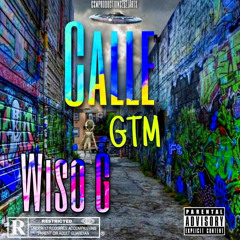 CALLE - GTM ft WISO G  (oficial audio)