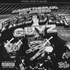Free Dem Guyz - (Ft. ayerbo) (Prod. Miir & B’lon)