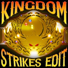 Kingdom - Downstait (Strikes Edit)