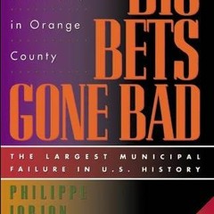 View EBOOK EPUB KINDLE PDF Big Bets Gone Bad: Derivatives and Bankruptcy in Orange Co