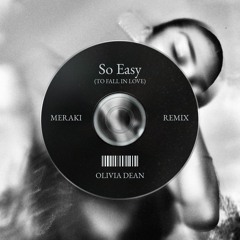 So Easy (To Fall in Love) - Olivia Dean [MERAKI Remix]