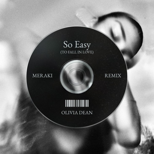 Stream So Easy (To Fall in Love) - Olivia Dean [MERAKI Remix] by
