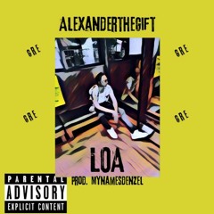 AlexanderTheGift - LOA Prod. Mynamesdenzel