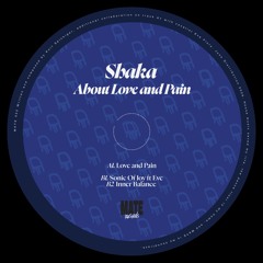 SHAKA - About Love And Pain. (MATE022)