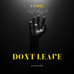 Don’t Leave (feat. Day 3)
