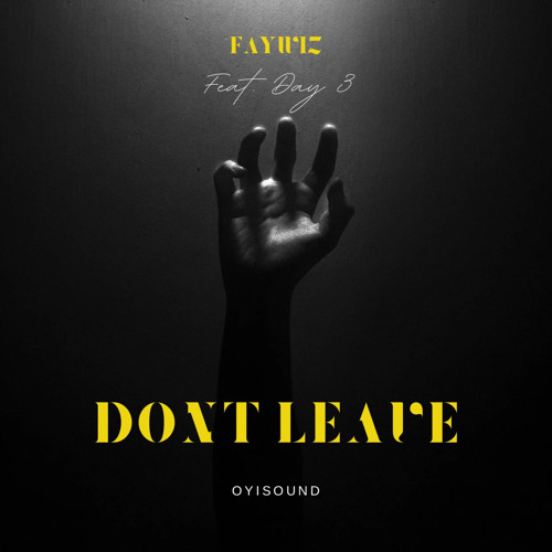 Don’t Leave (feat. Day 3)
