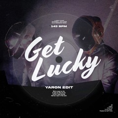 Daft Punk - Get Lucky (Yaron Edit) FREE DL