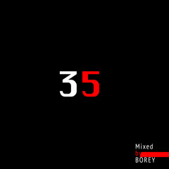 35 Mixed by Borey