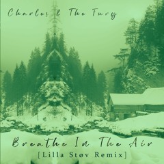 FCQ045 Charles & The Fury - Breathe In The Air (Lilla Støv Remix)