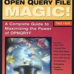 Access EBOOK EPUB KINDLE PDF Open Query File Magic!: A Complete Guide to Maximizing the Power of OPN