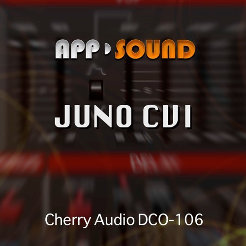 Stream Cherry Audio DC0-106 Juno CVI by app-sound.com | Listen online