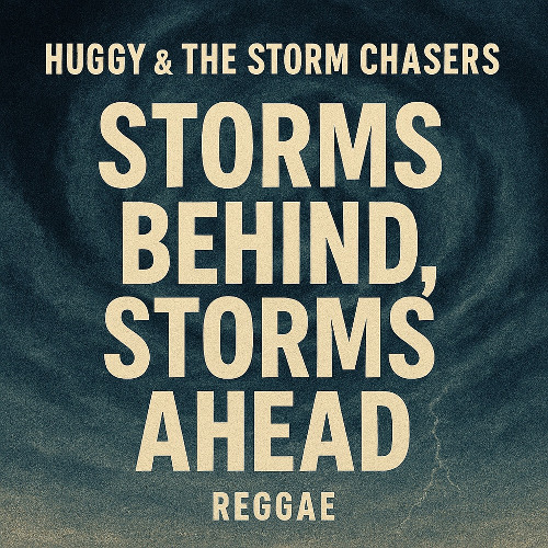 Huggy & the Highway Gang - Storms Behind, Storms Ahead ft the Storm Chasers