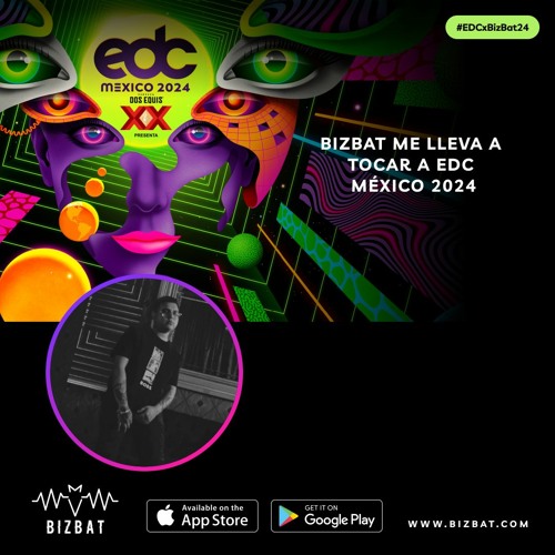 Stream DJ SET EDC MEXICO 2024 BY BIZBAT by Yisus Lopez Listen online