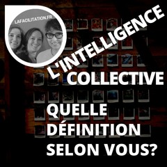 L'intelligence collective, quelle définition selon vous ?