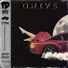 TD - Drive (Prod. KingDozee)