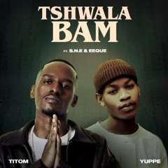 EeQue___TitoM_-_Tshwala_bami__Official_Audio__feat._Yuppe___S.N.E