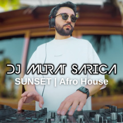Murat Sarıca - Sunset | Afro House #01
