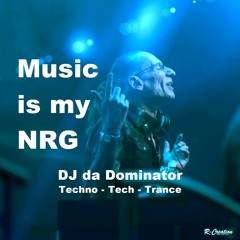Music is my NRG - DJ da Dominator (2 hour mix)