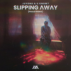 Juyong & U Know？- Slipping Away (paulø Remix)