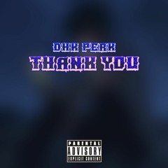 DHK Perk - Thank You (prod. Eem Triplin) [BXSF - Exclusive]