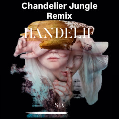 Chandelier (Vicca St. Jungle Remix)
