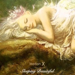 Motion X - Sleeping Beautiful