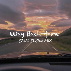DJ slow - Way Back Home (Shaun) // SmM slow mix //  Lagu Barat Viral TikTok 2022