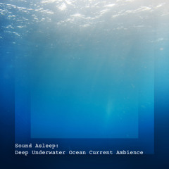 Deep Underwater Ocean Current Ambience, Pt. 8
