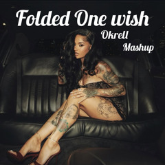 Folded One Wish (Okrell Mashup)