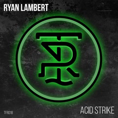 Ryan Lambert - Acid Strike (Original Mix)