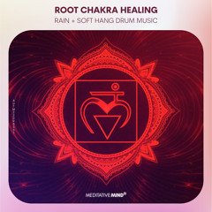 ROOT CHAKRA HEALING with Rain + Soft Hang Drum Music | Let go of Worries, Anxiety and Fears