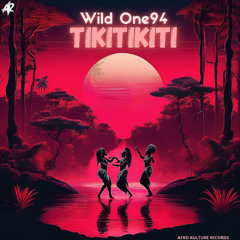Wild One94 - Tikitikiti