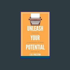 {READ} ⚡ Unleash Your Potential: Crafting a Successful E-book     Kindle Edition PDF