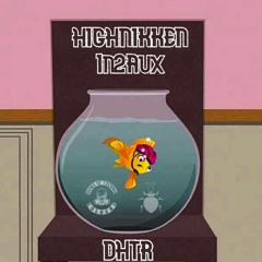 Highnikken&In2Aux - DHTR (Original Mix)[PE Masterng]|FreeDL|